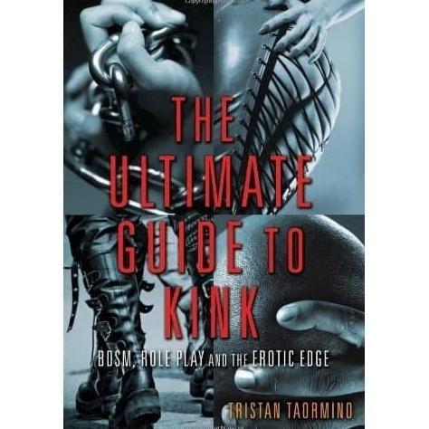 Ready The Ultimate Guide to Kink: BDSM, Role Play dan Erotic Edge