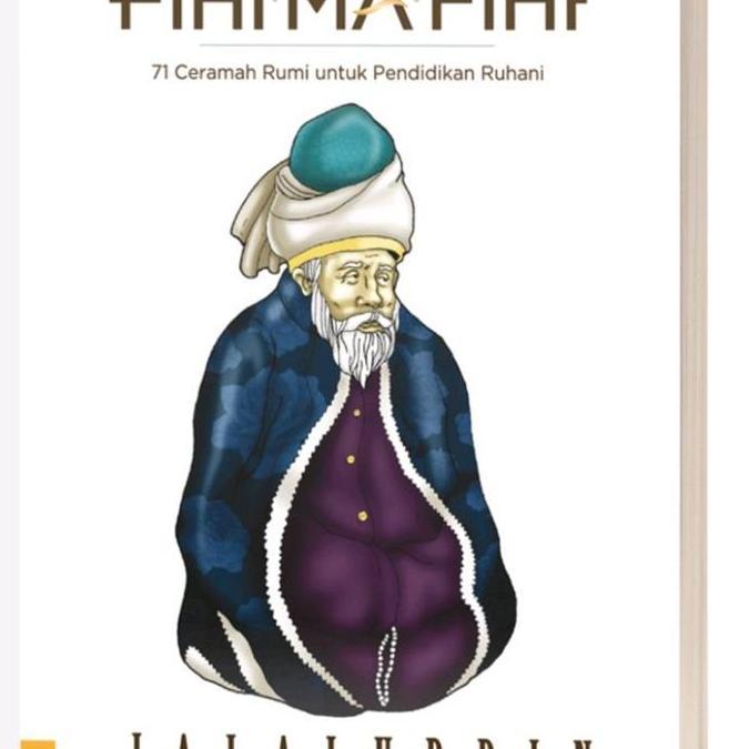Original Buku Fihi Ma Fihi 71 Ceramah Rumi untuk Pendidikan Ruhani Rohani Karya Jalaluddin Rumi Jala