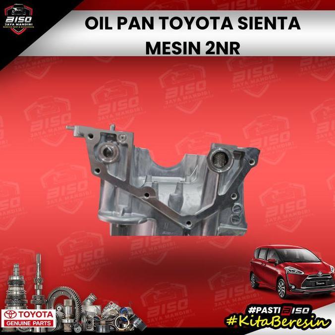 OIL PAN TOYOTA SIENTA  MESIN 2NR