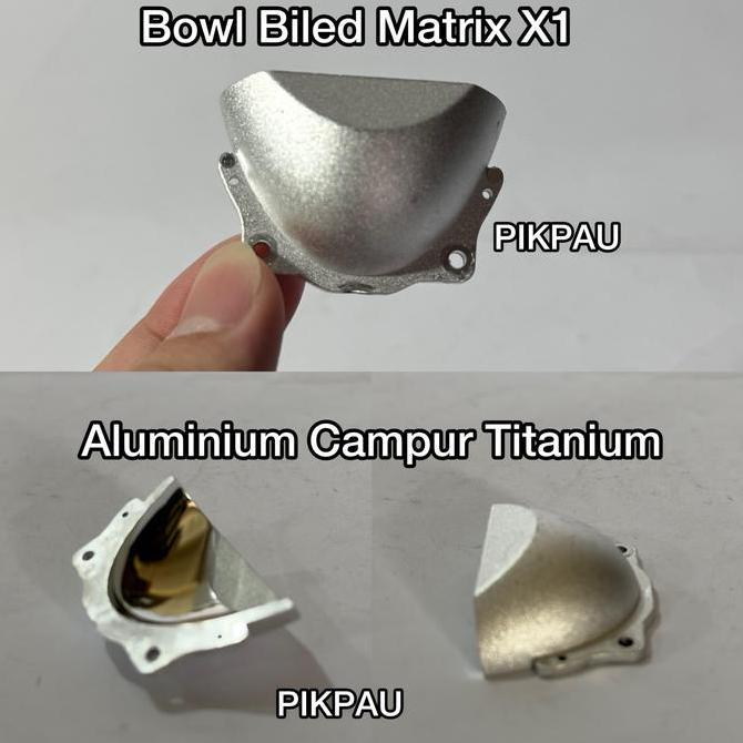 Bowl Biled Projie Matrix X1 Bahan Aluminium Campur Titanium Alqshop