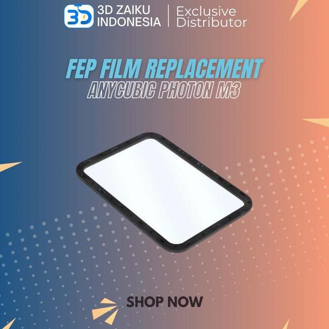 ORIGINAL ANYCUBIC PHOTON M3 FEP FILM REPLACEMENT MURAH