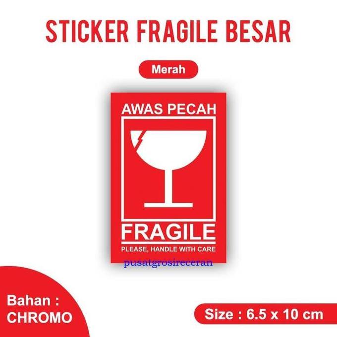 ___] Sticker FRAGILE BESAR SIZE 6.5 X 10 JUAL PER 100 PCS Stiker Awas Pecah