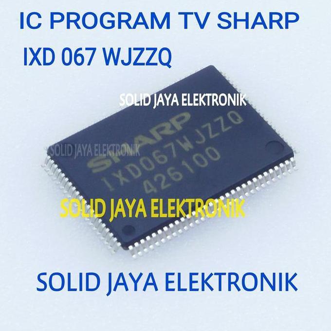 IC IXD067WJZZQ IC PROGRAM TV SHARP IXD 067 WJZZQ IXD067 TEMPEL SMD RESTOCK