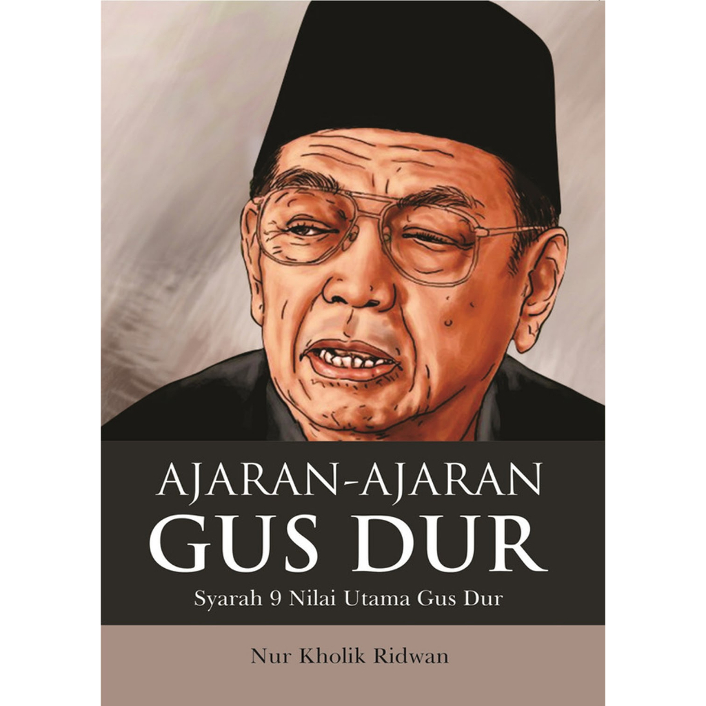 Jual Buku Ajaran Ajaran Gus Dur By Nur Khalik Ridwan | Shopee Indonesia