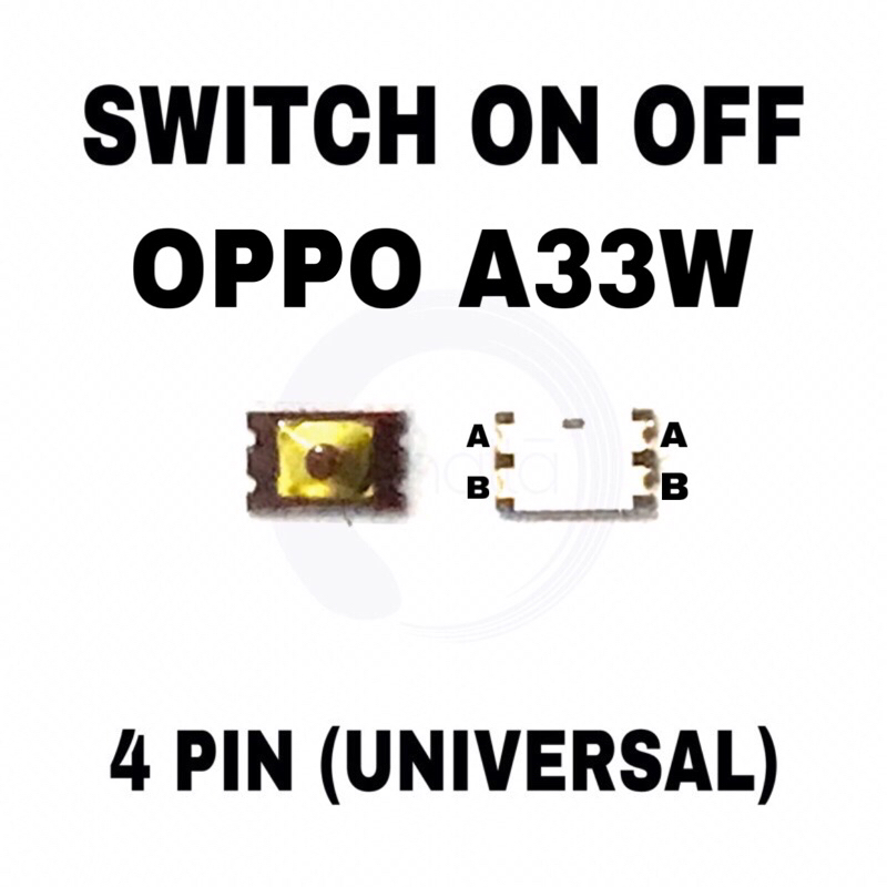 SWITCH ON OFF 4 PIN KAKI UNIVERSAL / OPPO A33 A33W &amp; PERSAMAANNYA