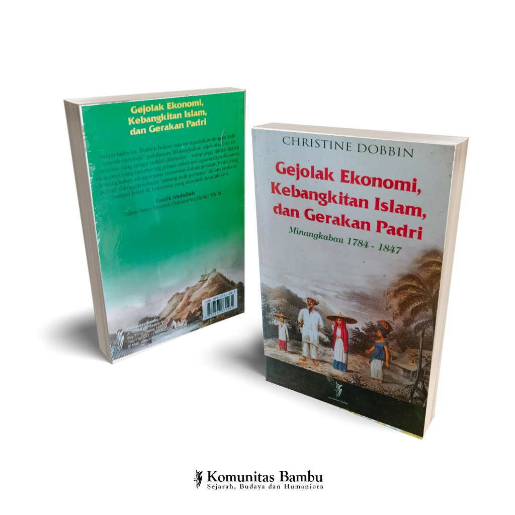 GEJOLAK EKONOMI, KEBANGKITAN ISLAM DAN GERAKAN PADRI : Minangkabau 1784-1847