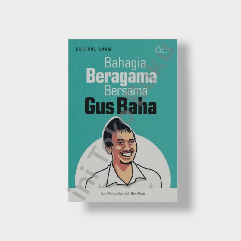 BAHAGIA BERAGAMA BERSAMA GUS BAHA - Khoirul Anam