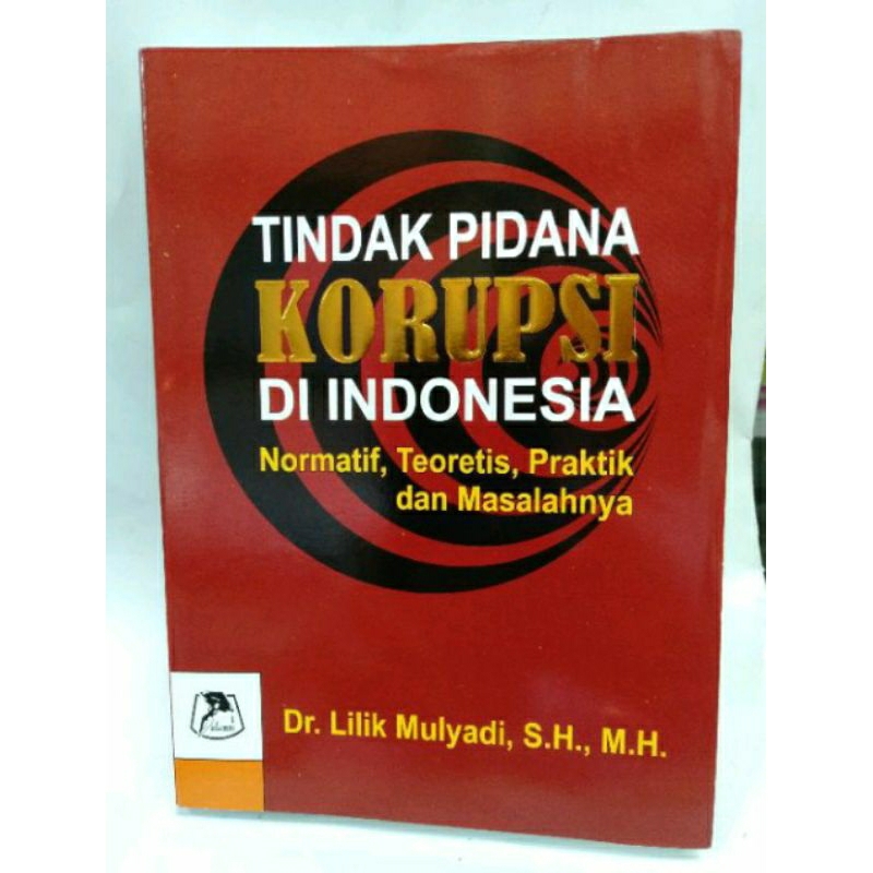 Jual BUKU TINDAK PIDANA KORUPSI DI INDONESIA Normatif Teoritis Praktik ...