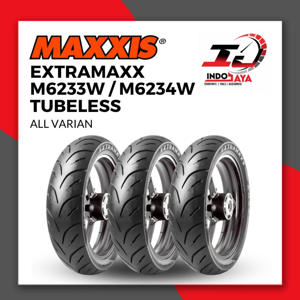 BAN MAXXIS EXTRAMAXX M6233W / M6234W ALL VARIAN ( 80/90 - 100/80 - 110/70 - 120/70 - 130/70 - 140/70