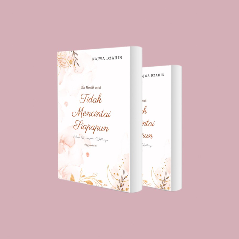 BUKU AKU MEMILIH UNTUK TIDAK MENCINTAI SIAPAPUN - NAJWA DZAHIN
