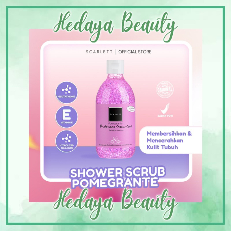 BPOM Scarlett Whitening Shower Scrub Pomegrante Brightening Shower Scrub By Felicya Angelista