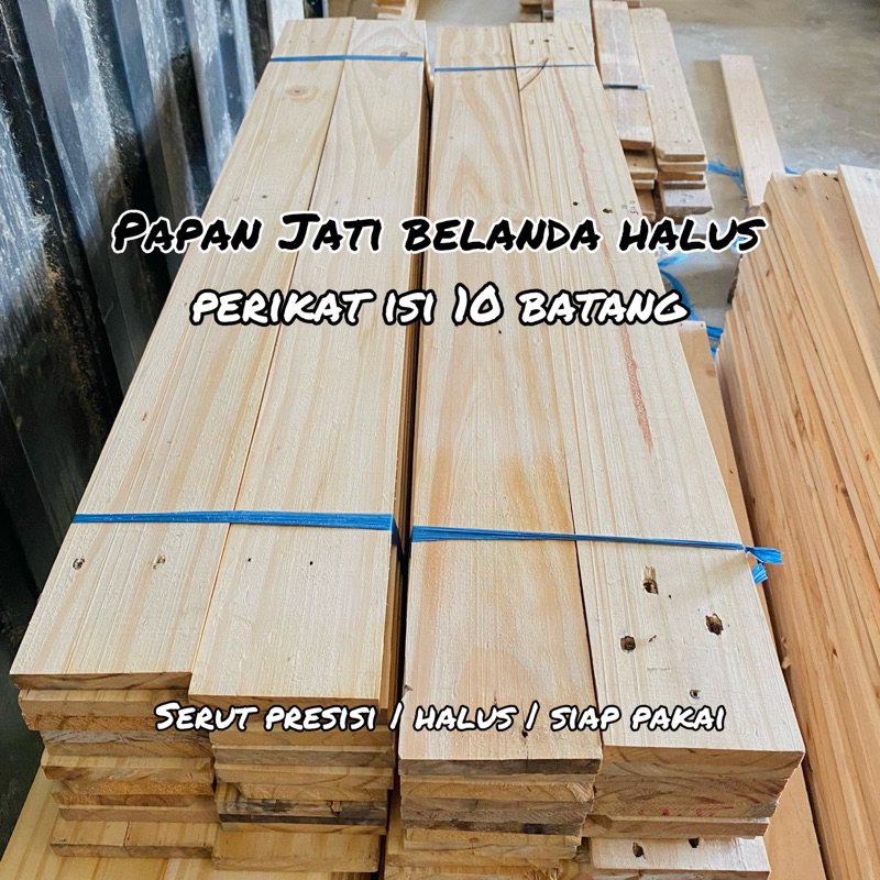 Papan Jati Belanda Isi 10 Batang Sudah Serut Halus