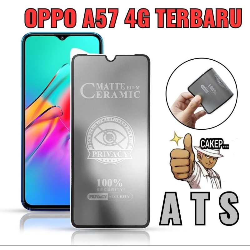 TG ANTI GORES SPY OPPO A57 OPPO A57 4G OPPO A57 4G 2022 OPPO A57 TERBARU / TEMPERED GLASS CERAMIC MATTE PRIVACY ANTI-SPY OPPO A57 OPPO A57 4G OPPO A57 4G 2022 OPPO A57 TERBARU / ANTI GORES SPY OPPO A57 OPPO A57 4G OPPO A57 TERBARU OPPO A57 4G 2022