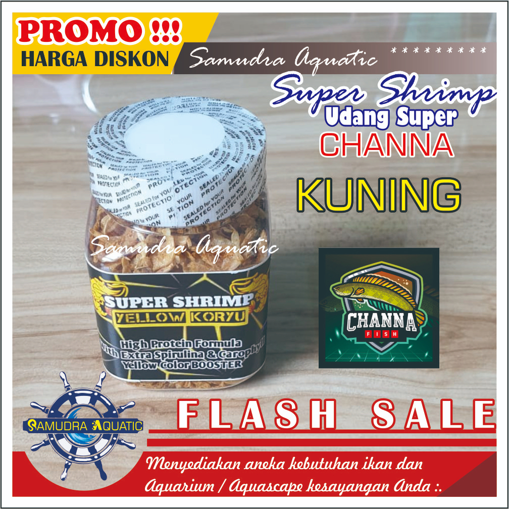 SUPER SHRIMP Chana, Pelet Ikan Chana, Udang Kering, Pakan Warna Chana, Cana, Channa, Pakan Ikan Predator