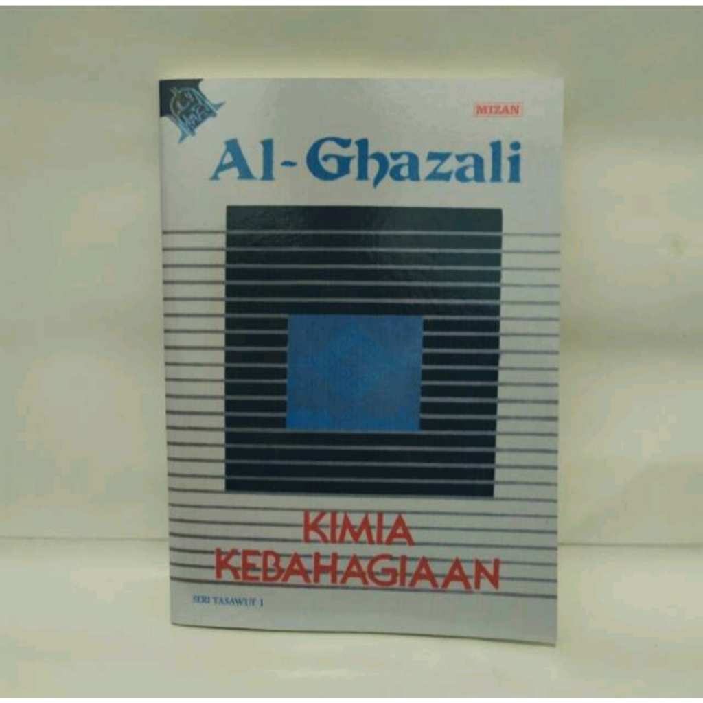 KIMIA KEBAHAGIAAN - Al Ghazali