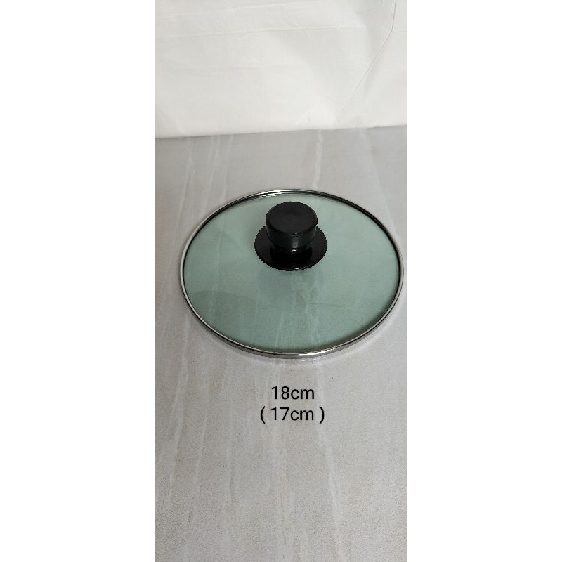 tutup panci kaca 18cm ( 17cm )