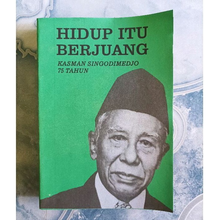 Original Hidup itu Berjuang Kasman Singodimedjo 75 Tahun