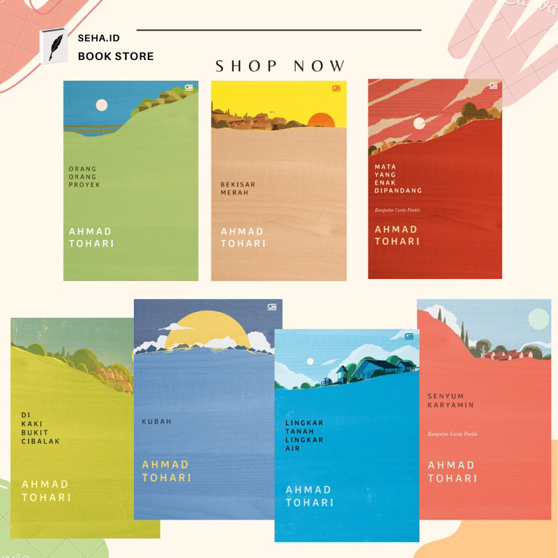 Buku Sastra Karya Ahmad Tohari (Lingkar Tanah Lingkar Air, Di kaki Bukit Cibalak, Senyum Karyamin, B