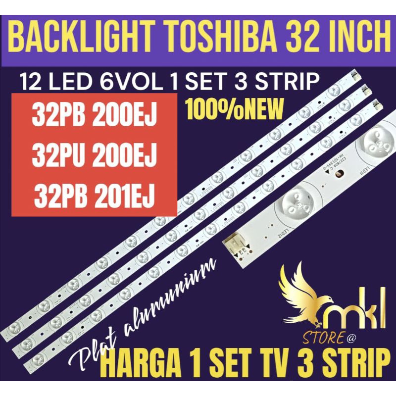 BACKLIGHT TV LED TOSHIBA 32" INCH 32PB200EJ 32PB201EJ 32PU200EJ BACKLIGHT TV 32 INCH