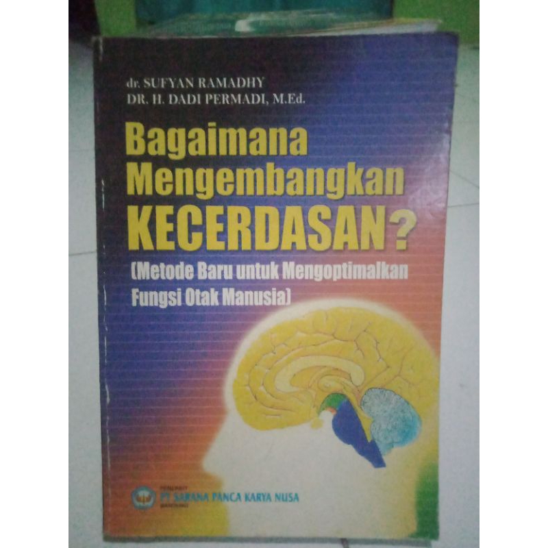 BAGAIMANA MENGEMBANGKAN KECERDASAN metode baru untuk mengoptimalkan fungsi otak manusia