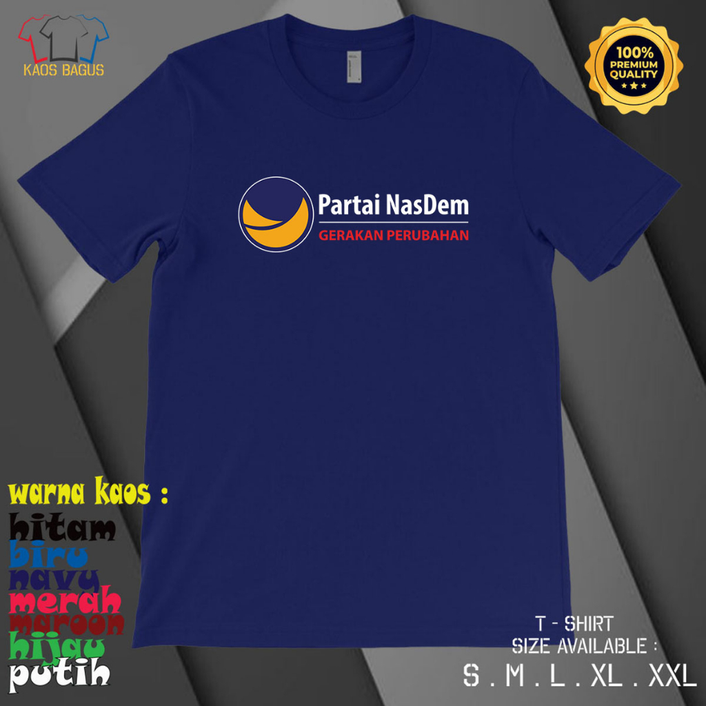 Kaos Partai Nasdem Terbaru - Kaos Baju Partai Pria/Wanita Keren