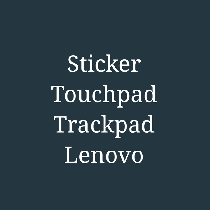Stiker Pelindung Touchpad Laptop Lenovo 