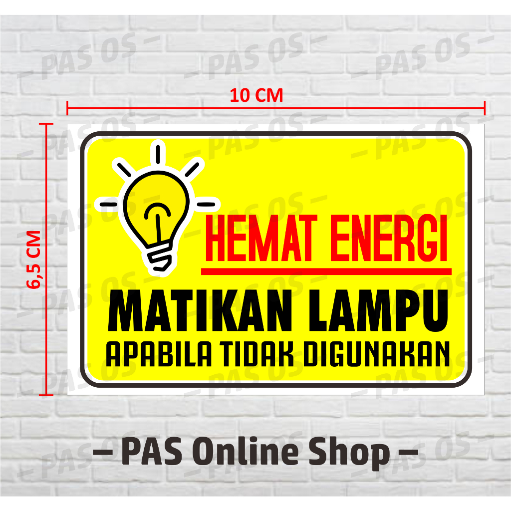 

STICKER SIGN HEMAT ENERGI STIKER MATIKAN LAMPU JIKA TIDAK DIGUNAKAN 10 X 6,5 CM