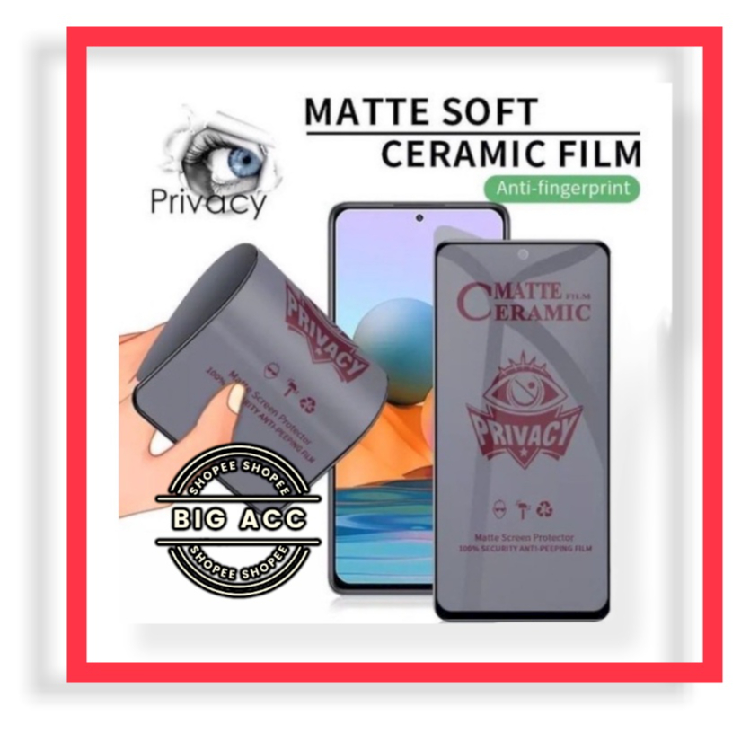 ( BIG CMS ) Anti Gores Film Ceramic Matte Spy Privacy Anti Minyak Anti kepo Inifinix Hot 8 8 LITE 9 9 PRO 9 PLAY 10 10i 10S 10 NFC 10T 10 LITE 10 PLAY 11 11S 11S NFC 11 PLAY 12 12i 12 PRO 12 PLAY 12 PLAY NFC 20 5G 20S 20 PLAY