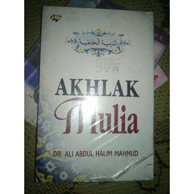 Akhlak Mulia/Dr Ali Abdul Halim Mahmud