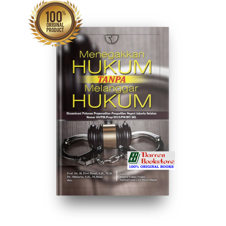 Menegakkan Hukum tanpa Melanggar Hukum – Elwi Danil, dkk - ORIGINAL