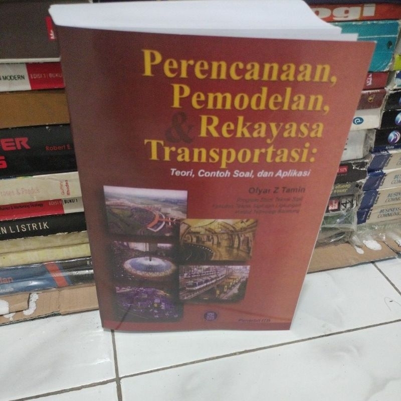 perencanaan, pemodelan & Rekayasa transportasi: Ofyar Z Tamin