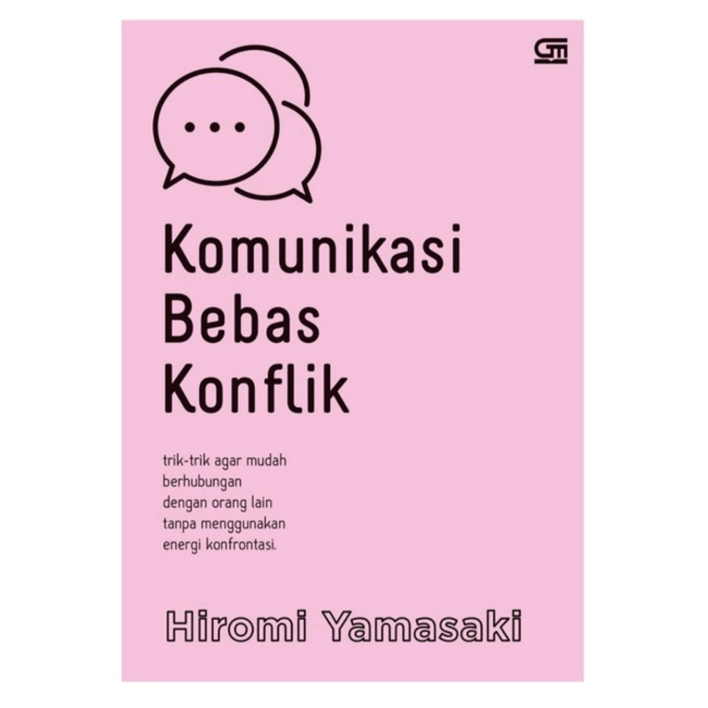 Komunikasi Bebas Konflik by Hiromi Yamasaki