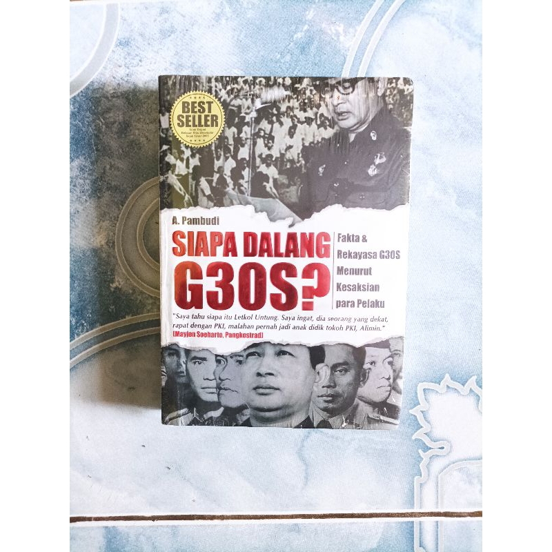 Original Siapa Dalang G30S? Fakta dan Rekayasa G30S Menurut Kesaksian Para Pelaku
