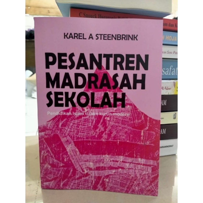 Pesantren Madrasah Sekolah - Karel A Steenbrink