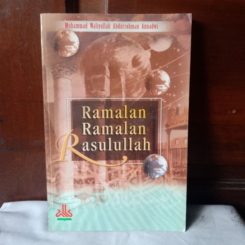 RAMALAN RAMALAN RASULULLAH OLEH MUHAMMAD WALIYULLAH ABDURROHMAN ANNADWI