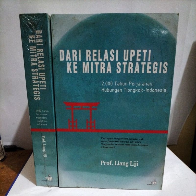 DARI RELASI UPETI KE MITRA STRATEGIS 2000 Tahun Perjalanan Hubungan Tiongkok - Indonesia