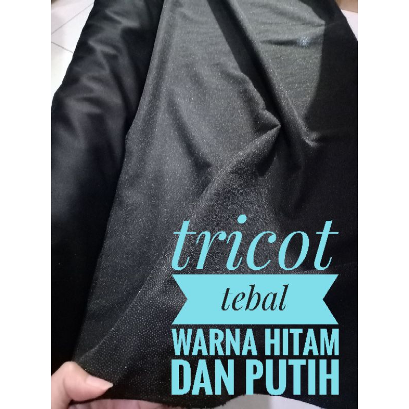 Tricot tebal warna putih dan tricot tebal hitam/ kain kaos ada lem