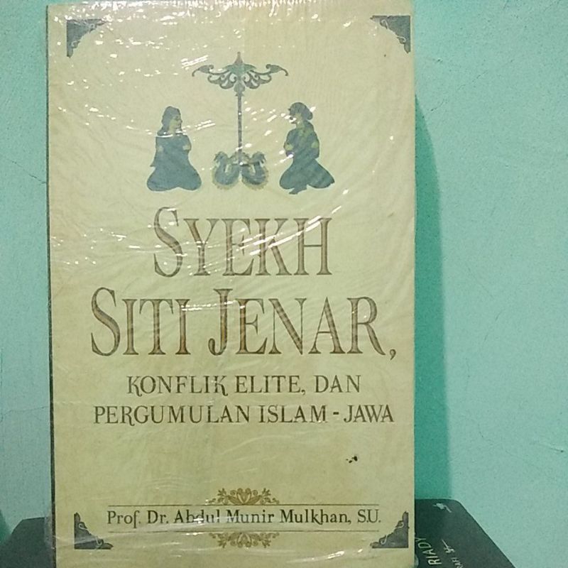 Syekh Siti Jenar Konflik Elite dan Pergumulan Islam Jawa
