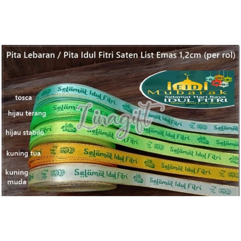 ( Meter ) PITA SATIN GLITER LEBARAN SELAMAT IDUL FITRI EID MUBARAK - HIASAN KADO / SATEEN / HAMPERS / SOUVENIRS / PARCEL - DEKORASI RUANGAN / FLORIST KARANGAN RANGKAIAN BUKET BUNGA GREEN ARMY LUMUT HIJAU KUNING EMAS GOLD ORGANDY CREAM BROWN LIME