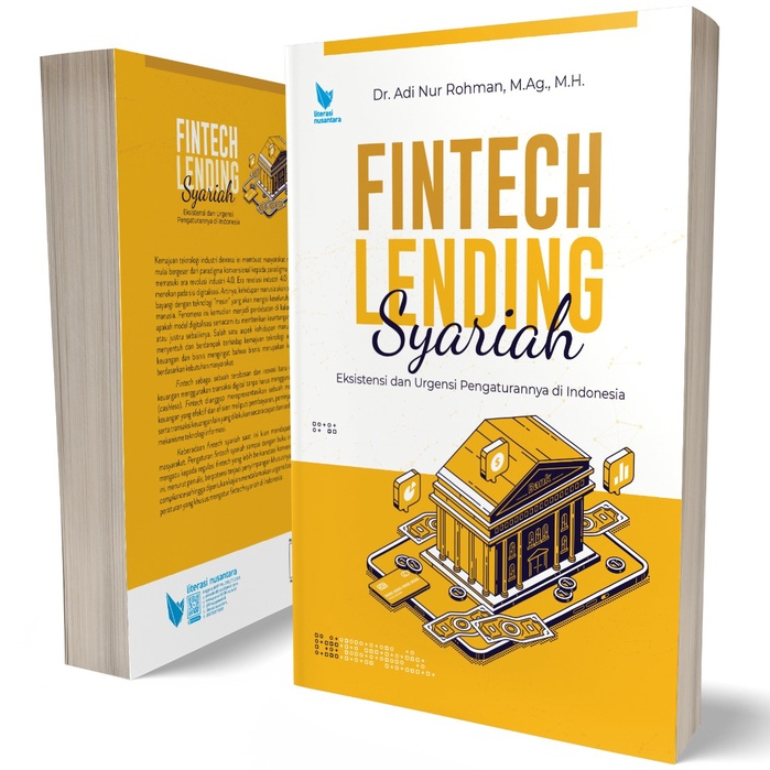 Fintech Lending Syariah - Eksistensi dan Urgensi Pengaturannya di Indonesia - Adi Nur Rohman - LN
