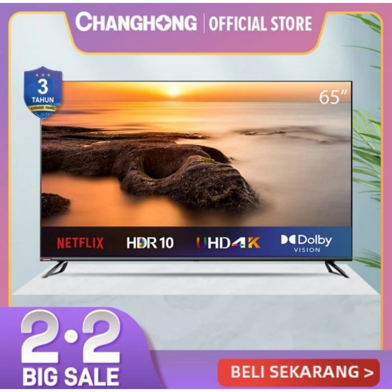 TV LED 4K UHD Android 9.0 Smart TV Changhong 65 inch / Changhong 65inch U65H7