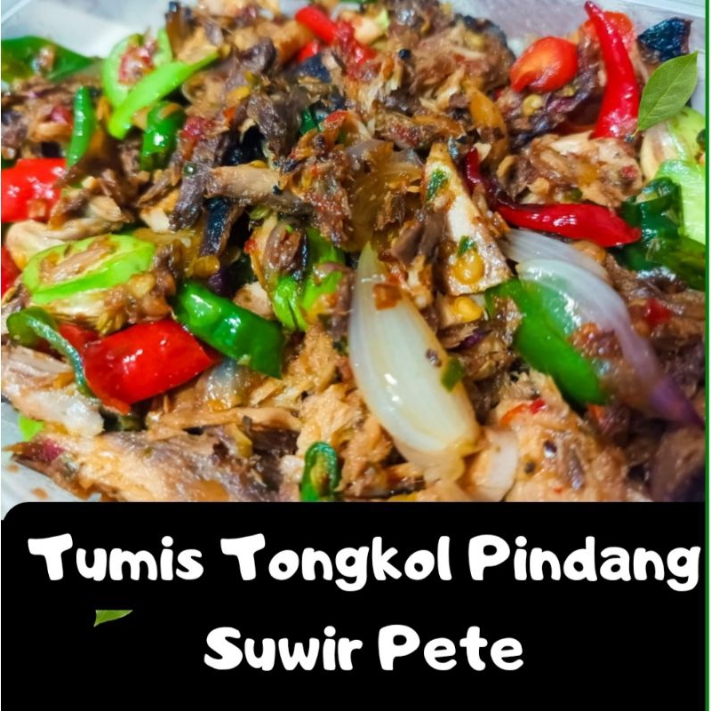 MENU RUMAHAN &quot;TONGKOL SUWIR PEDAS PETE&quot; (PORSI BESAR 2-3X MAKAN)