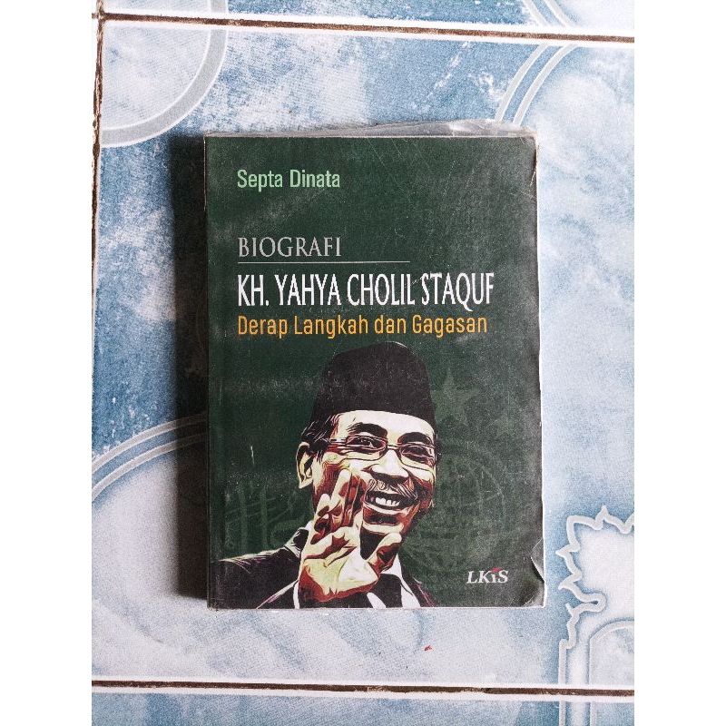 Original Biografi KH. Yahya Cholil Staquf Derap Langkah dan Gagasan karya Septa Dinata terbitan LKIS