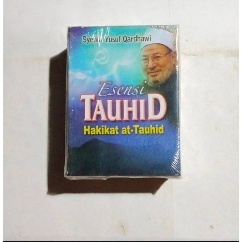 ESENSI TAUHID Hakikat at Tauhid Syekh Yusuf Qardhai Original