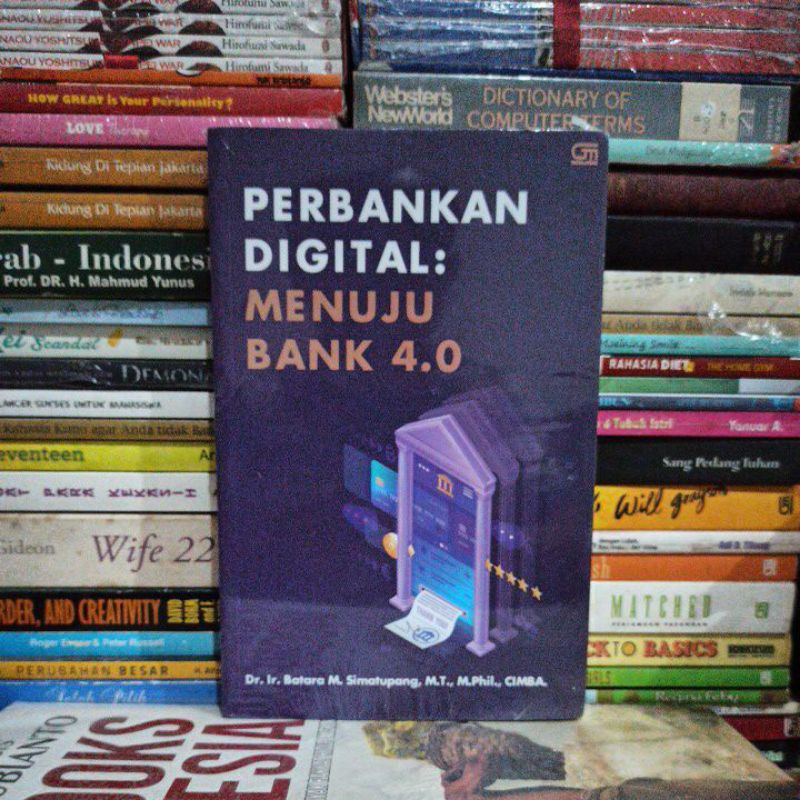 BUKU ORIGINAL PERBANKAN DIGITAL: MENUJU BANK 4.0 Dr Ir Batara M Simatupang,MT.,M.Phil.,CIMBA