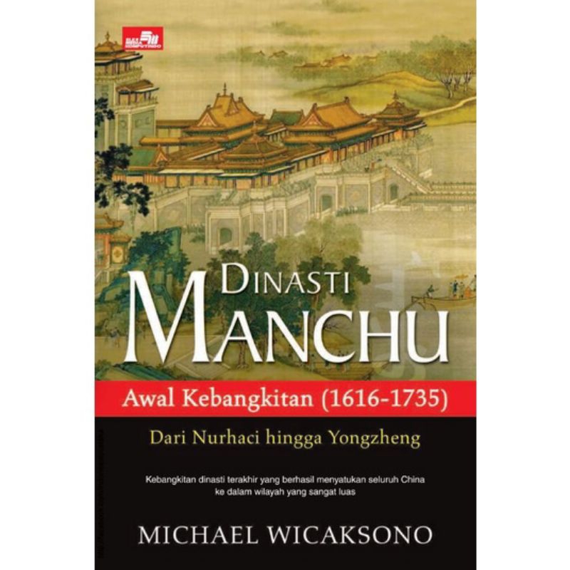 DINASTI MANCHU AWAL KEBANGKITAN 1616-1735 dari nurhaci hingga yongzheng - michael wicaksono