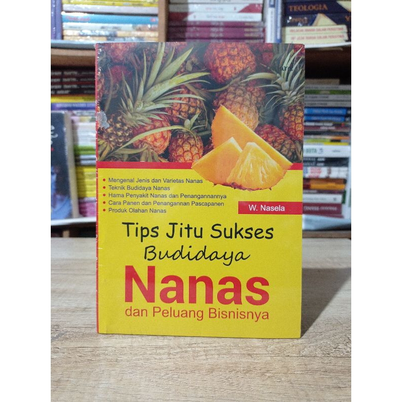 Buku Pertanian - Tips Jitu Sukses Budidaya Nanas dan Peluang Bisnisnya