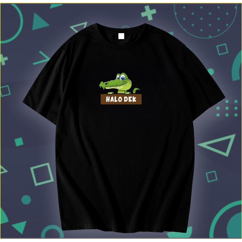 Bossablon- Kaos Buaya Hallo Dek Premium Kaos Idamanmu Hallo dek