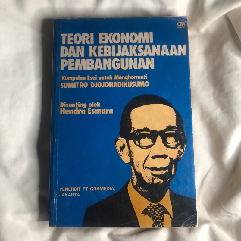 TEORI EKONOMI DAN KEBIJAKSANAAN PEMBANGUNAN - SUMITRO DJOJOHADIKUSUMO - HENDRA ESMARA