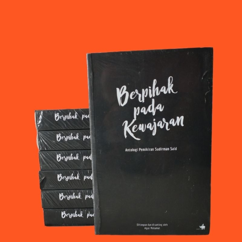 ( ORI ) BUKU SEJARAH DAN SASTRA // Berpihak Pada Kewajaran Antologi Pemikiran Sudirman Said